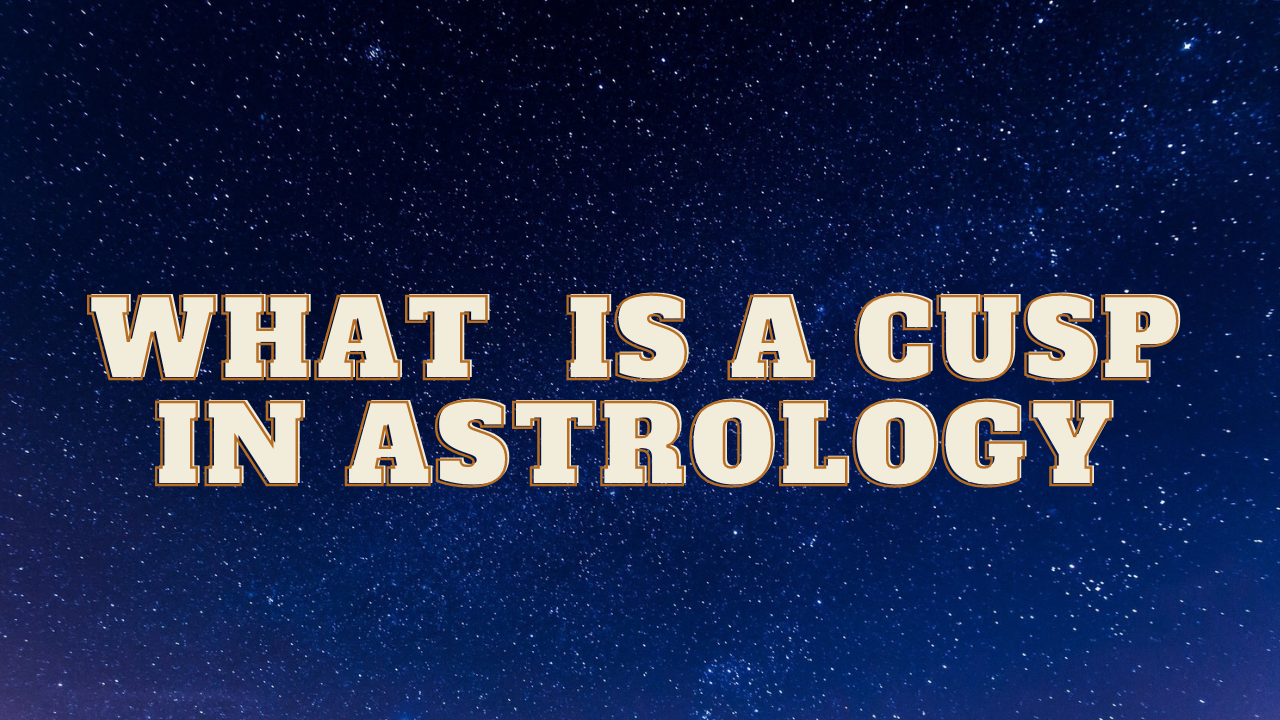 what is a house cusp in astrology