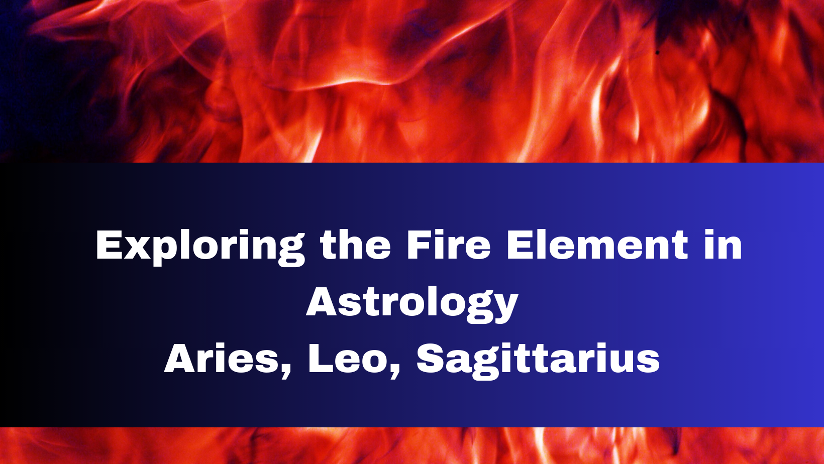 The Fiery Essence Exploring the Fire Element in Astrology Aries